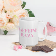 Load image into Gallery viewer, 15 oz Caffeine Crazy hashtag pink on white glossy mug