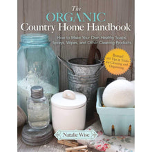 Load image into Gallery viewer, Book The Organic Country Home Handbook by Natalie Wise Paperback Book