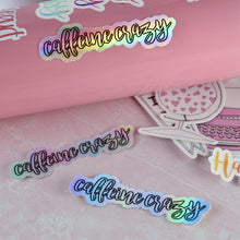 Load image into Gallery viewer, Sticker "Caffeine Crazy" Hologram Vinyl Sticker, for Water Bottle, Tumbler, Laptop, Coffee Lover Gift