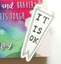 Load image into Gallery viewer, Sticker "It Is Okay" Banner Vinyl Sticker