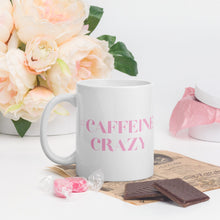 Load image into Gallery viewer, Caffeine Crazy hashtag pink on white glossy mug

