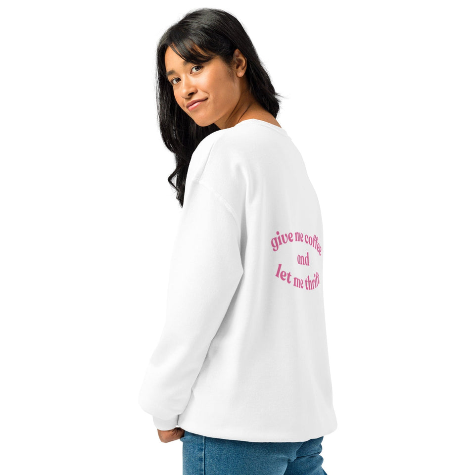 IF YOU LOVE ME, Bring Me Coffee and Let Me Thrift White and Pink Cozy Oversized Crew neck sweatshirt