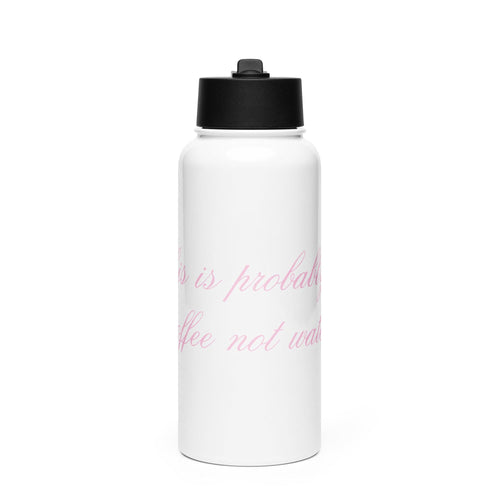 THIS IS PROBABLY COFFEE stainless steel water bottle with a straw lid