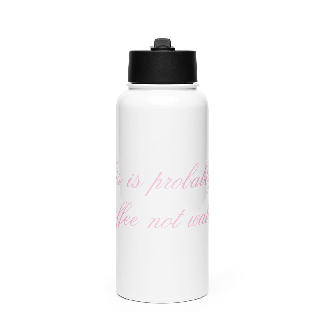 THIS IS PROBABLY COFFEE stainless steel water bottle with a straw lid
