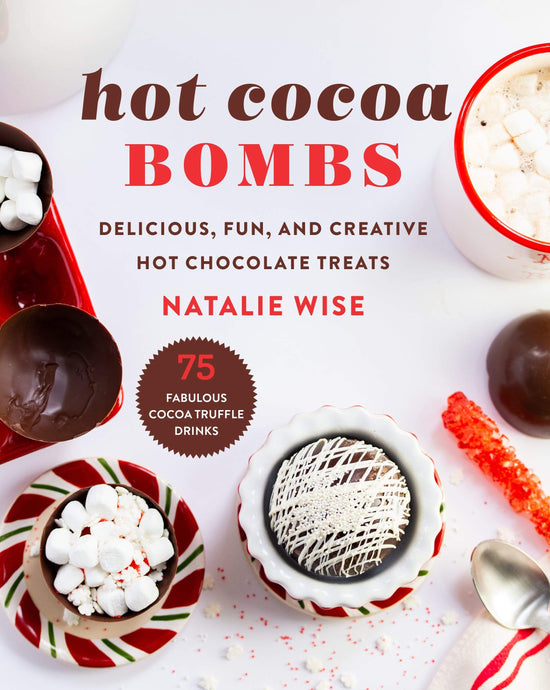 Book NEW! Hot Cocoa Bombs by Natalie Wise Delicious, Fun, and Creative Hot Chocolate Treats Hardcover 75 Recipes for Unique, Delightful Cocoa Bombs, Truffles