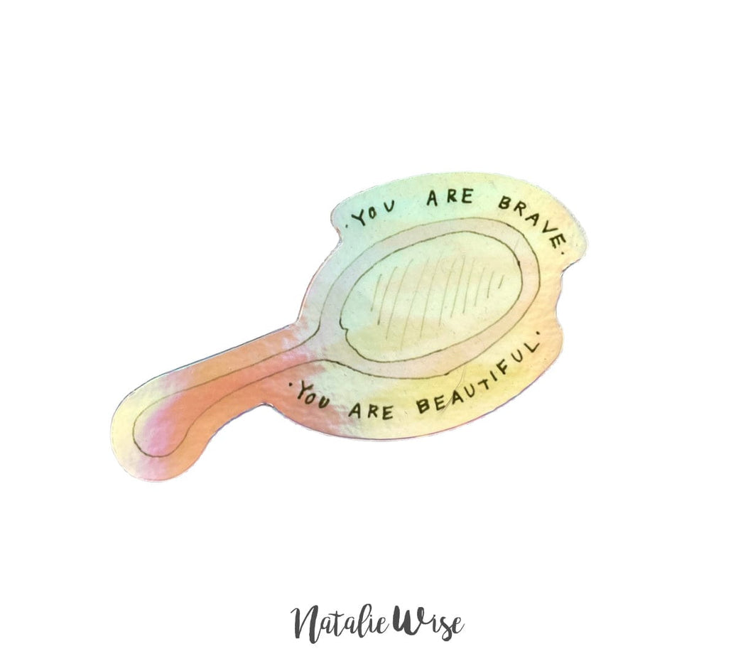 Sticker NEW! You are Brave, You are Beautiful Mirror Inspiration Hologram Vinyl Sticker, for Water Bottle, Tumbler, Laptop, Gift